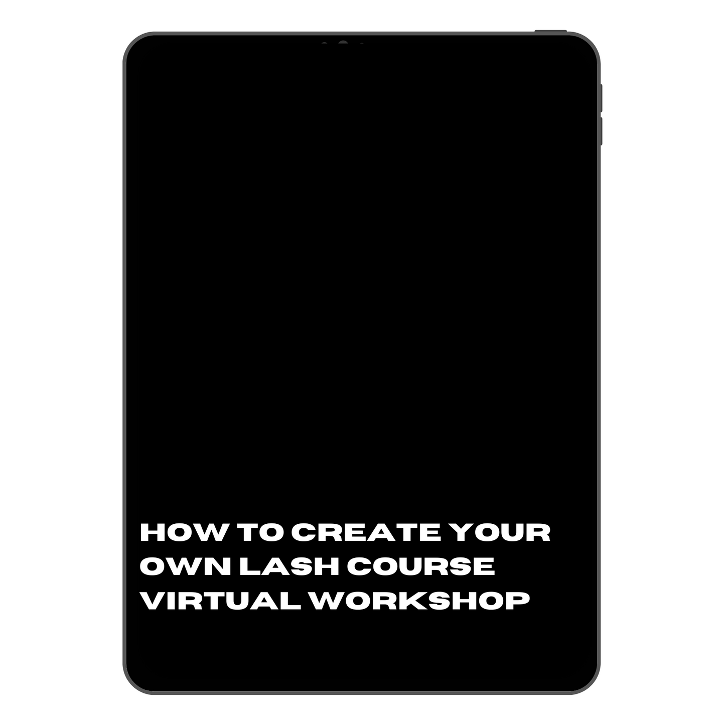 How To Create Your Own Lash Course Virtual Workshop